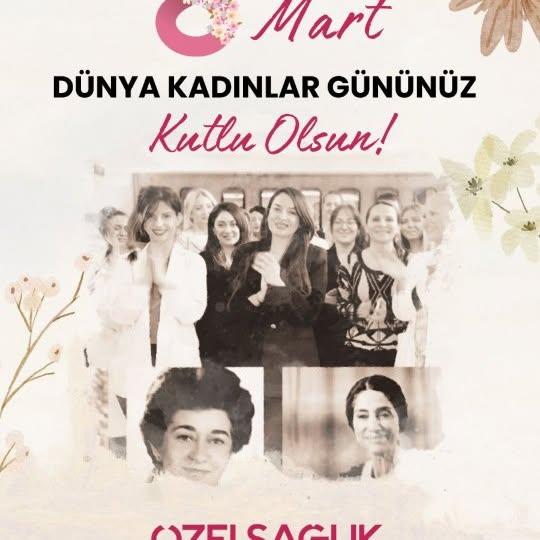 Özel Sağlık Hastanesi: 8 Mart Dünya Kadınlar Günü Kutlu Olsun